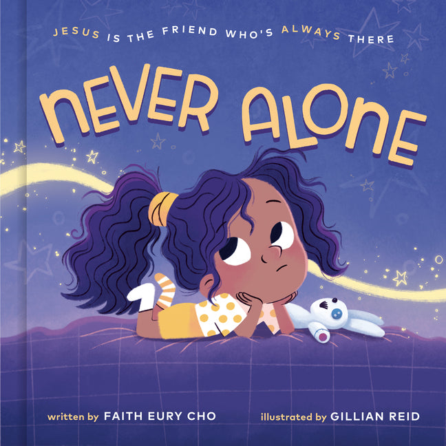 Never Alone: Jesus Is the Friend Who's Always There -- Faith Eury Cho, Hardcover