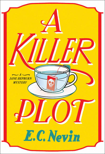 A Killer Plot: A Jane Hepburn Mystery -- E. C. Nevin, Hardcover