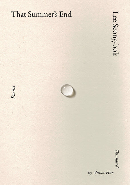 That Summer's End: Poems -- Lee Seong-Bok, Hardcover