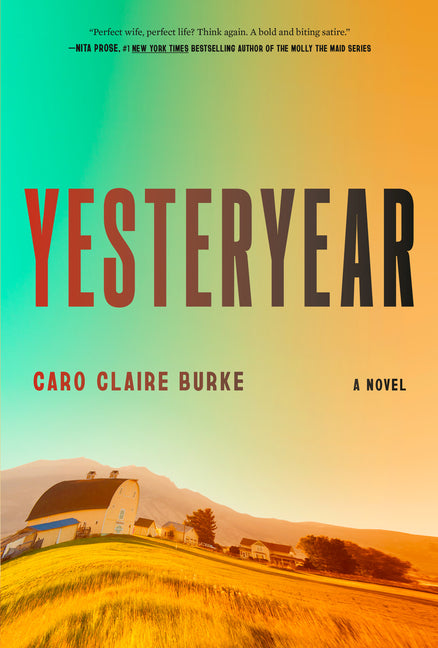 Yesteryear: A GMA Book Club Pick by Burke, Caro Claire