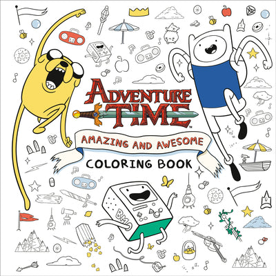Adventure Time: Amazing and Awesome Coloring Book -- Random House, Paperback