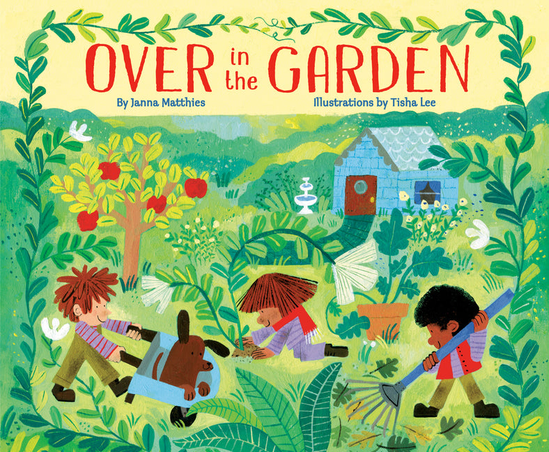 Over in the Garden -- Janna Matthies, Hardcover
