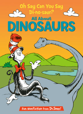 Oh Say Can You Say Di-No-Saur?: All about Dinosaurs by Worth, Bonnie