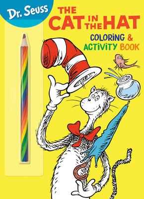 Dr. Seuss: The Cat in the Hat Coloring & Activity Book: Coloring and Activity Book with Rainbow Pencil -- Random House, Paperback