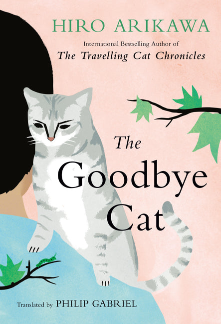 The Goodbye Cat -- Hiro Arikawa, Hardcover