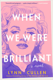 When We Were Brilliant by Cullen, Lynn