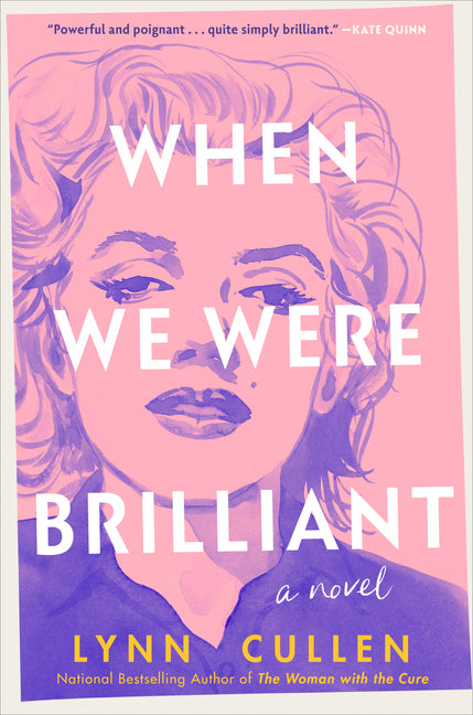 When We Were Brilliant -- Lynn Cullen, Hardcover
