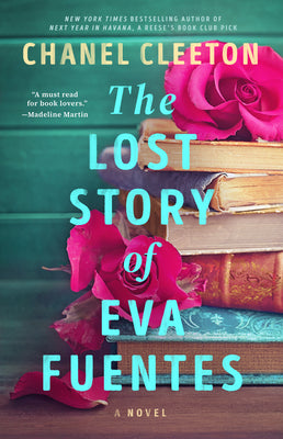The Lost Story of Eva Fuentes -- Chanel Cleeton, Hardcover