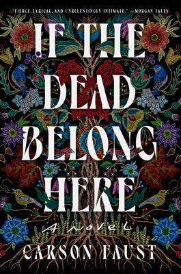 If the Dead Belong Here -- Carson Faust, Hardcover