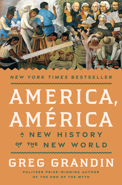 America, Am?rica: A New History of the New World by Grandin, Greg