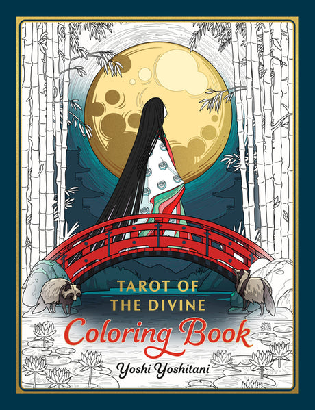 Tarot of the Divine Coloring Book: Inspired by Deities, Folklore, and Fairy Tales from Around the World -- Yoshi Yoshitani, Paperback