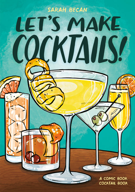 Let's Make Cocktails!: A Comic Book Cocktail Book -- Sarah Becan, Paperback
