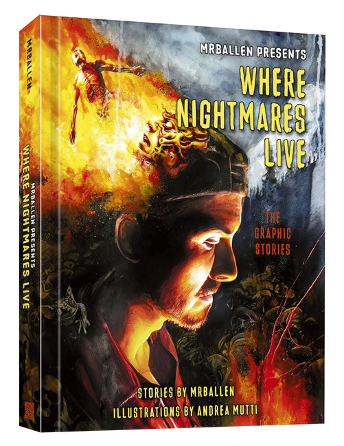 Mrballen Presents: Where Nightmares Live: The Graphic Stories -- Mrballen, Hardcover