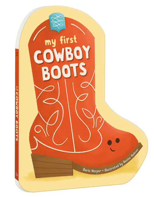 My First Cowboy Boots -- Daria Harper, Board Book