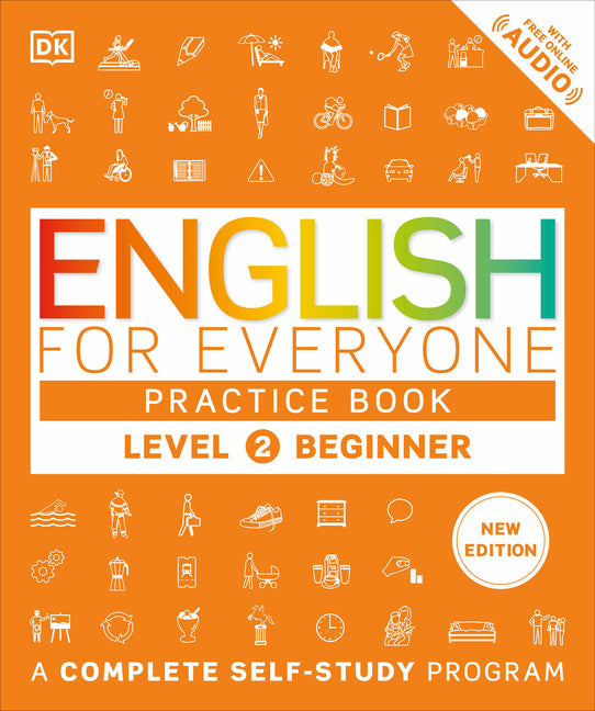English for Everyone Practice Book Level 2 Beginner: A Complete Self-Study Program -- DK, Paperback