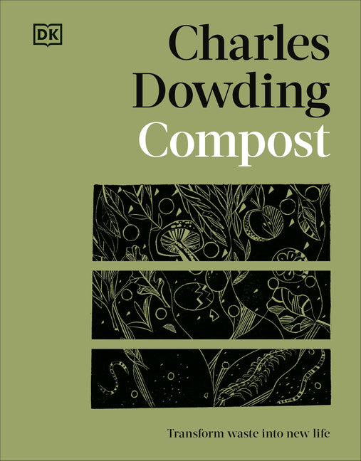 Compost: Transform Waste Into New Life by Dowding, Charles