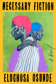 Necessary Fiction by Osunde, Eloghosa