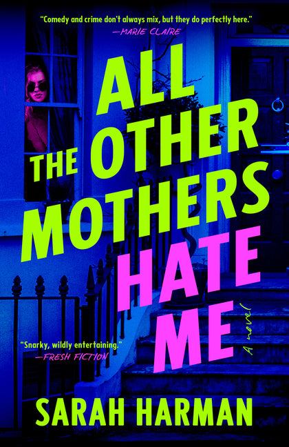 All the Other Mothers Hate Me -- Sarah Harman, Paperback