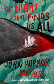 The Night That Finds Us All by Jacobs, John Hornor