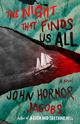 The Night That Finds Us All -- John Hornor Jacobs, Hardcover