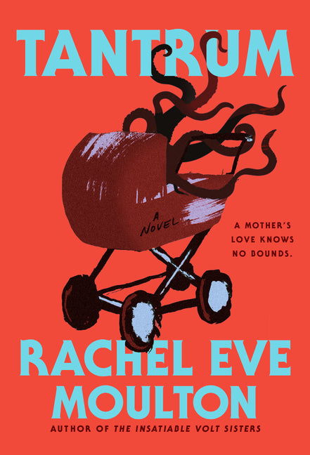 Tantrum -- Rachel Eve Moulton, Hardcover