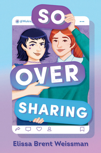 So Over Sharing -- Elissa Brent Weissman, Hardcover