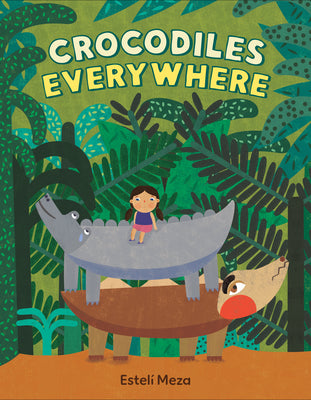 Crocodiles Everywhere by Meza, Estelí