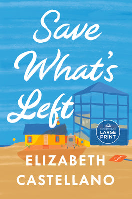 Save What's Left by Castellano, Elizabeth