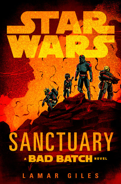 Star Wars: Sanctuary (a Bad Batch Novel) -- Lamar Giles, Hardcover