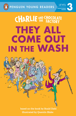 Charlie and the Chocolate Factory: They All Come Out in the Wash -- Roald Dahl, Paperback