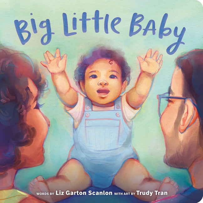 Big Little Baby -- Liz Garton Scanlon, Board Book