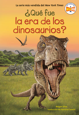 ¿Qué Fue La Era de Los Dinosaurios? (What Was the Age of the Dinosaurs? Spanish Edition) by Stine, Megan