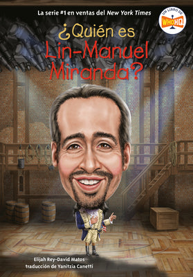 ¿Quién Es Lin-Manuel Miranda? (Who Is Lin-Manuel Miranda? Spanish Edition) by Matos, Elijah Rey-David