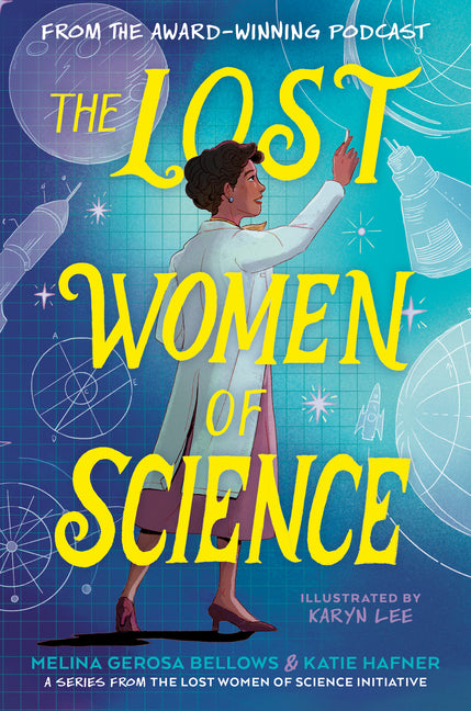 The Lost Women of Science -- Melina Gerosa Bellows, Hardcover