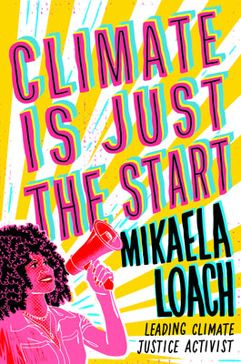 Climate Is Just the Start by Loach, Mikaela