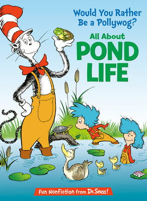 Would You Rather Be a Pollywog? All about Pond Life by Worth, Bonnie