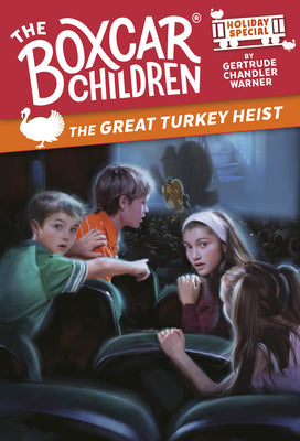 The Great Turkey Heist: A Thanksgiving Holiday Special -- Gertrude Chandler Warner, Paperback