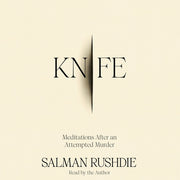 Knife: Meditations After an Attempted Murder by Rushdie, Salman