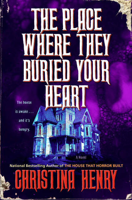 The Place Where They Buried Your Heart -- Christina Henry, Hardcover