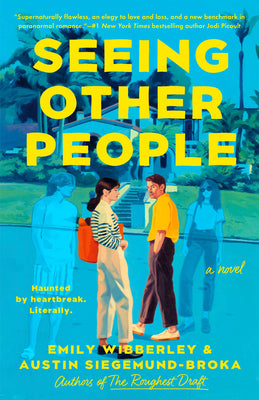 Seeing Other People by Wibberley, Emily