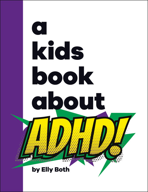 A Kids Book about ADHD -- Elly Both, Hardcover