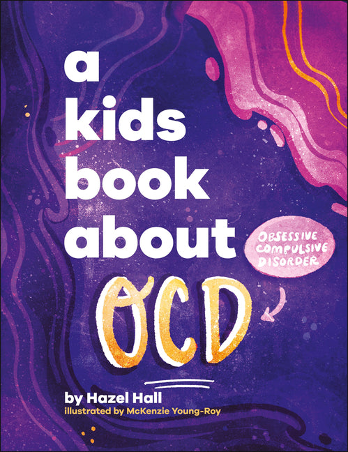 A Kids Book about Ocd -- Hazel Hall, Hardcover