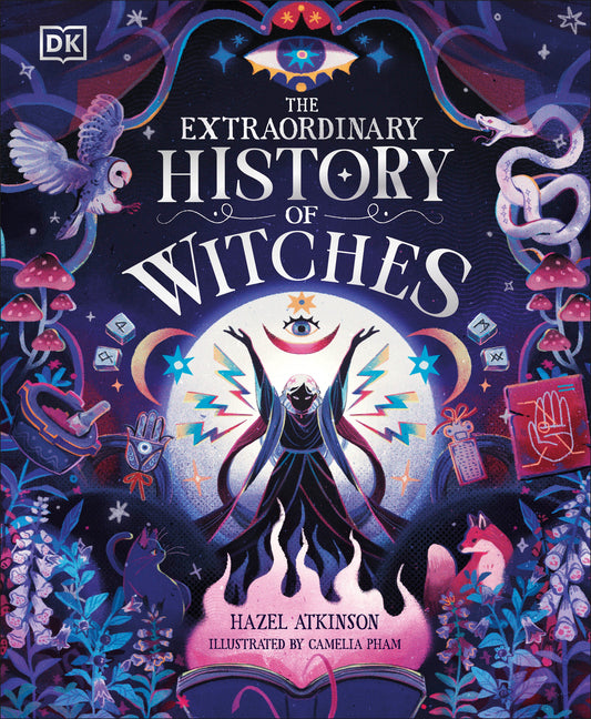 The Extraordinary History of Witches -- Hazel Atkinson, Hardcover