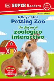DK Super Readers Pre-Level English-Spanish Bilingual a Day at the Petting Zoo Â " Un DÃ-A En El Zoolã3gico Interactivo by Dk