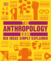 The Anthropology Book: Big Ideas Simply Explained by DK