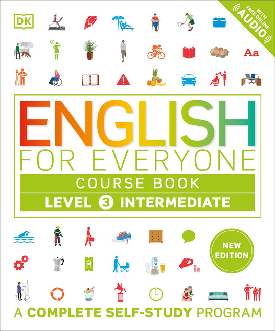 English for Everyone Course Book Level 3 Intermediate: A Complete Self-Study Program -- DK, Hardcover