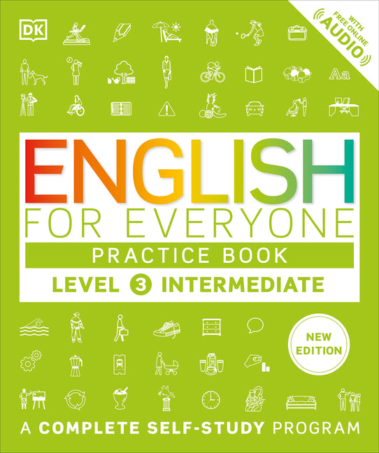 English for Everyone Practice Book Level 3 Intermediate: A Complete Self-Study Program -- DK, Paperback