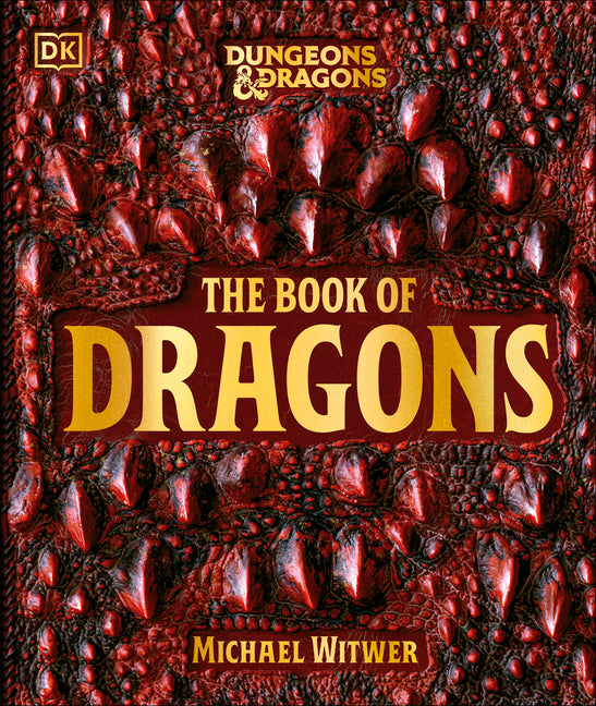 Dungeons and Dragons the Book of Dragons by Witwer, Michael