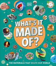 What's It Made Of?: The Materials That Shape Our World by DK