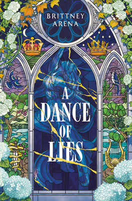 A Dance of Lies -- Brittney Arena, Hardcover